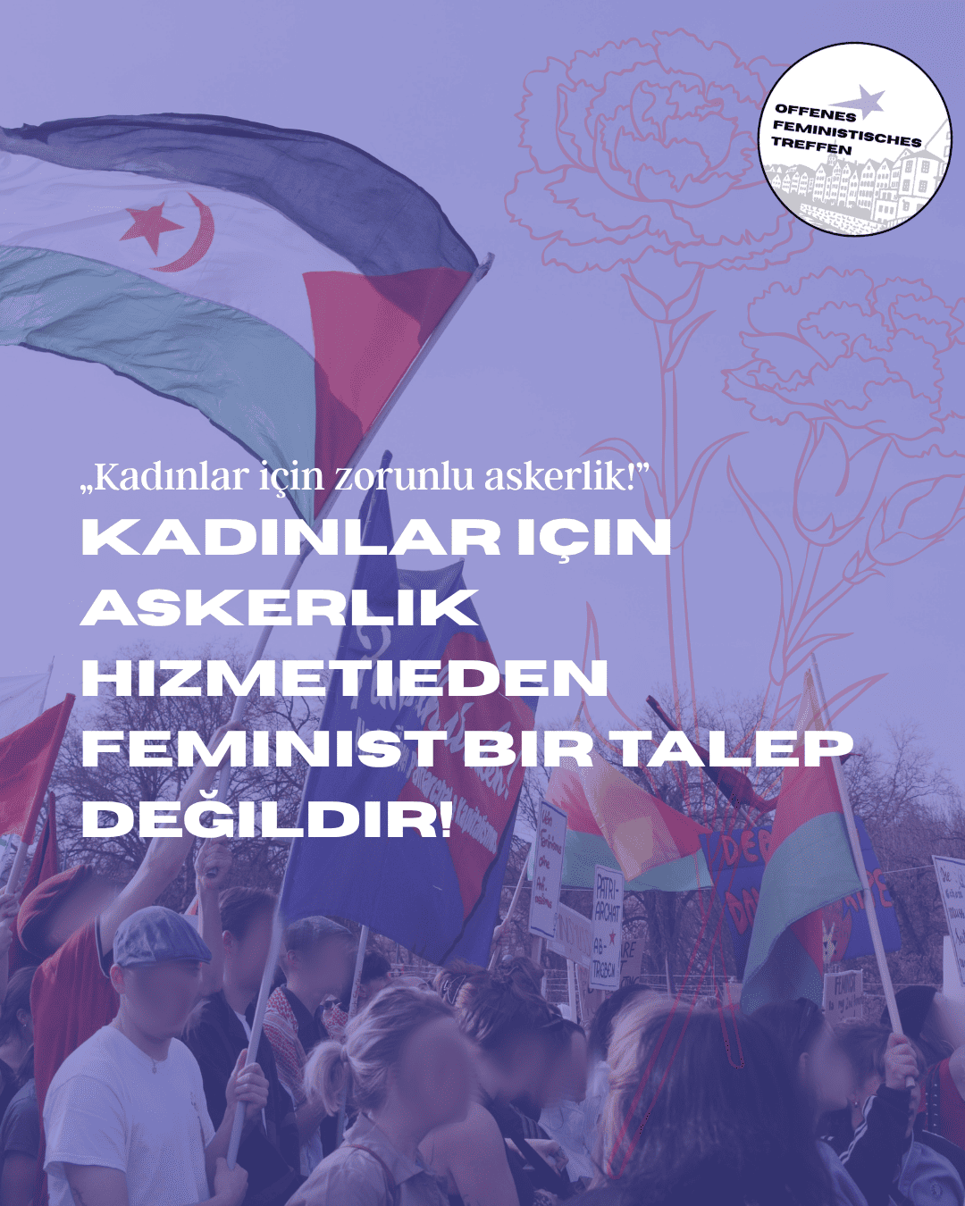 „Kadınlar için zorunlu askerlik!”